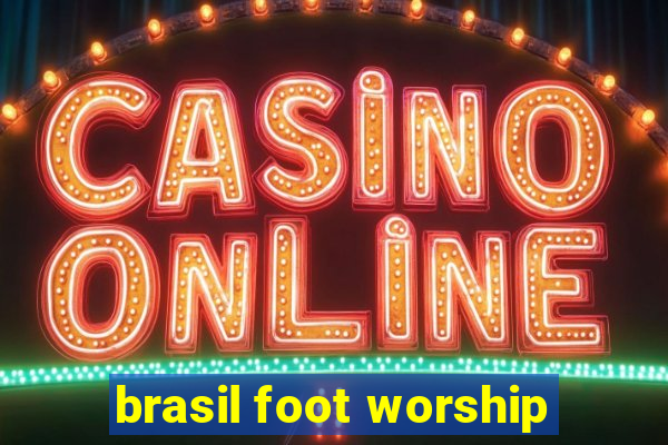 brasil foot worship